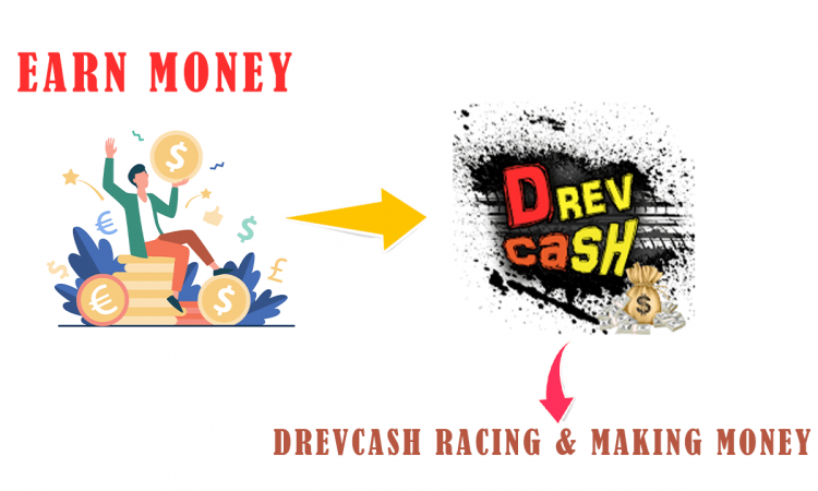 START EARN MONEY WITH DREVCASH RACING & MAKING MONEY