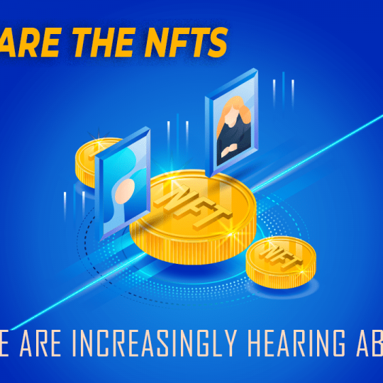 WHAT ARE THE NFTS WE ARE INCREASINGLY HEARING ABOUT